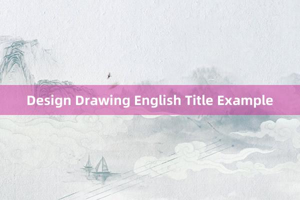 Design Drawing English Title Example